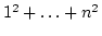$1^2 + \dots + n^2$